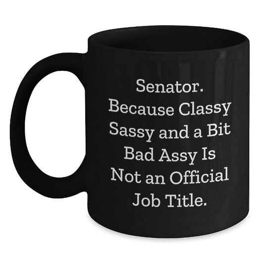 Senator Coffee Mug Gift for Him - Classy, Sassy Keepsake - Main