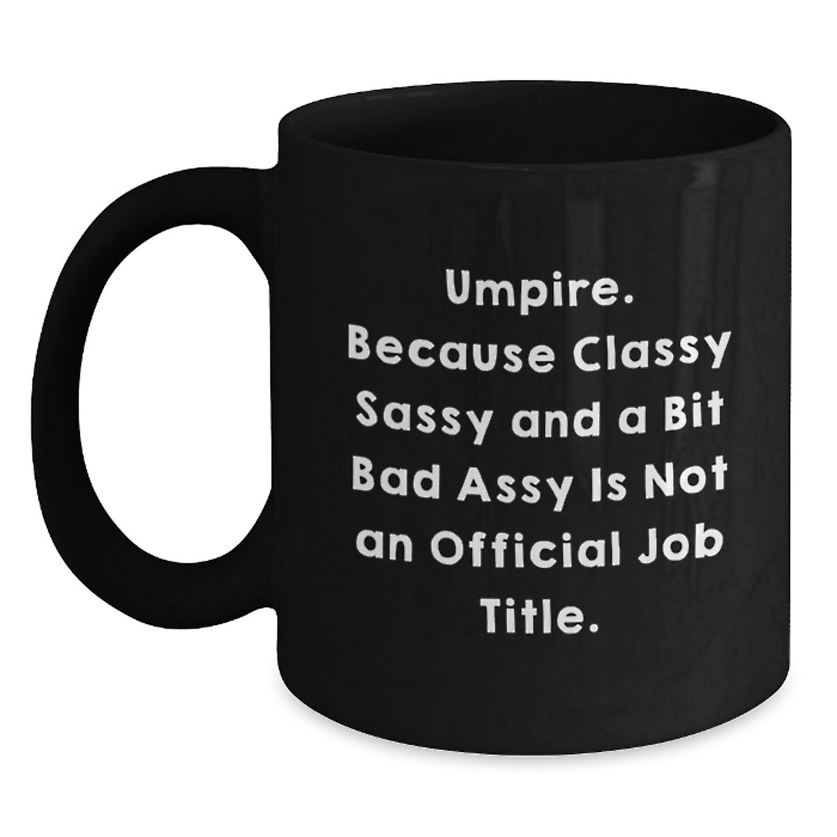 Umpire Gift for Him A Classy, Sassy Keepsake Coffee Mug - Main