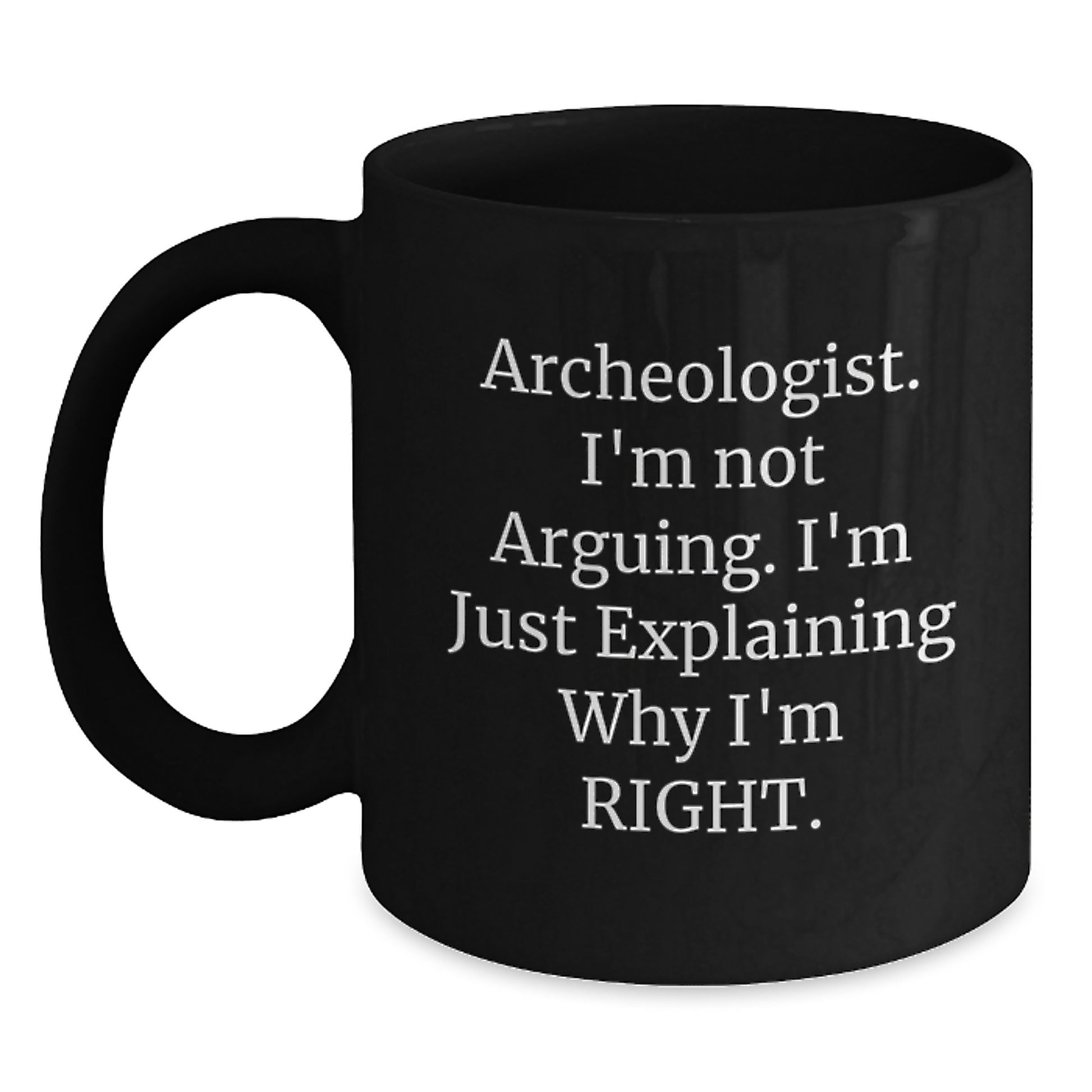 Funny Archeologist Gifts from Family, Gift Ideas for Archeologists on Mother's Day, Black Coffee Mug - Main