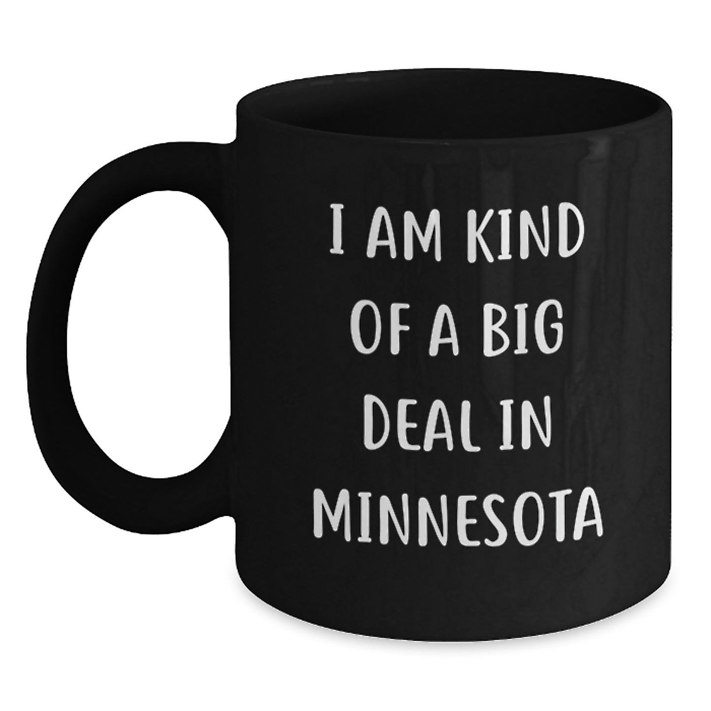 Funny 'I Am Kind Of A Prime Selection In Minnesota' Black Coffee Mug Gifts from Friends to Minnesota Men and Women - Main
