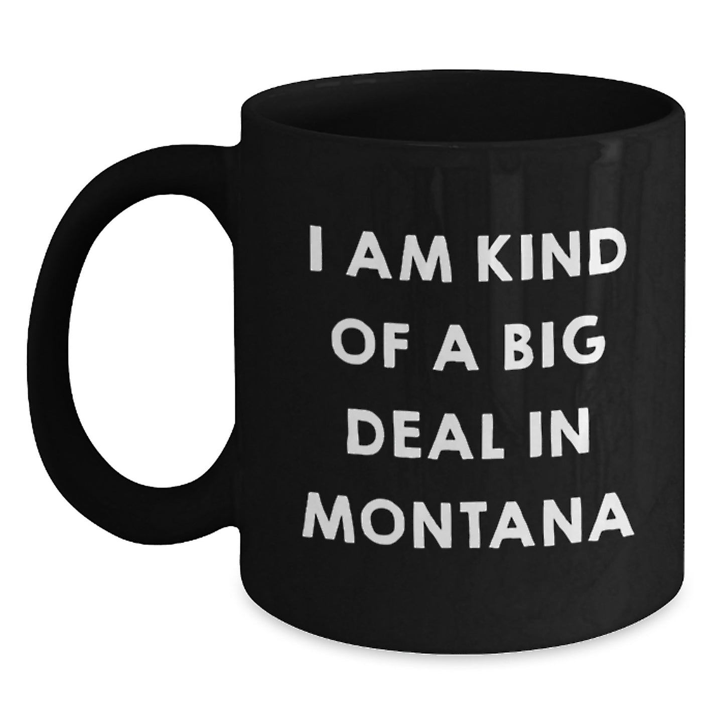 Montana Gifts from Friends Funny Quote I Am Kind Of A Prime Selection In Montana Birthday Unique Mugs for Men and Women - Main