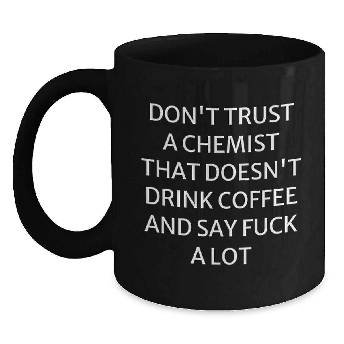 Chemist Gift For Him - Sarcastic Coffee Mug Keepsake - Main