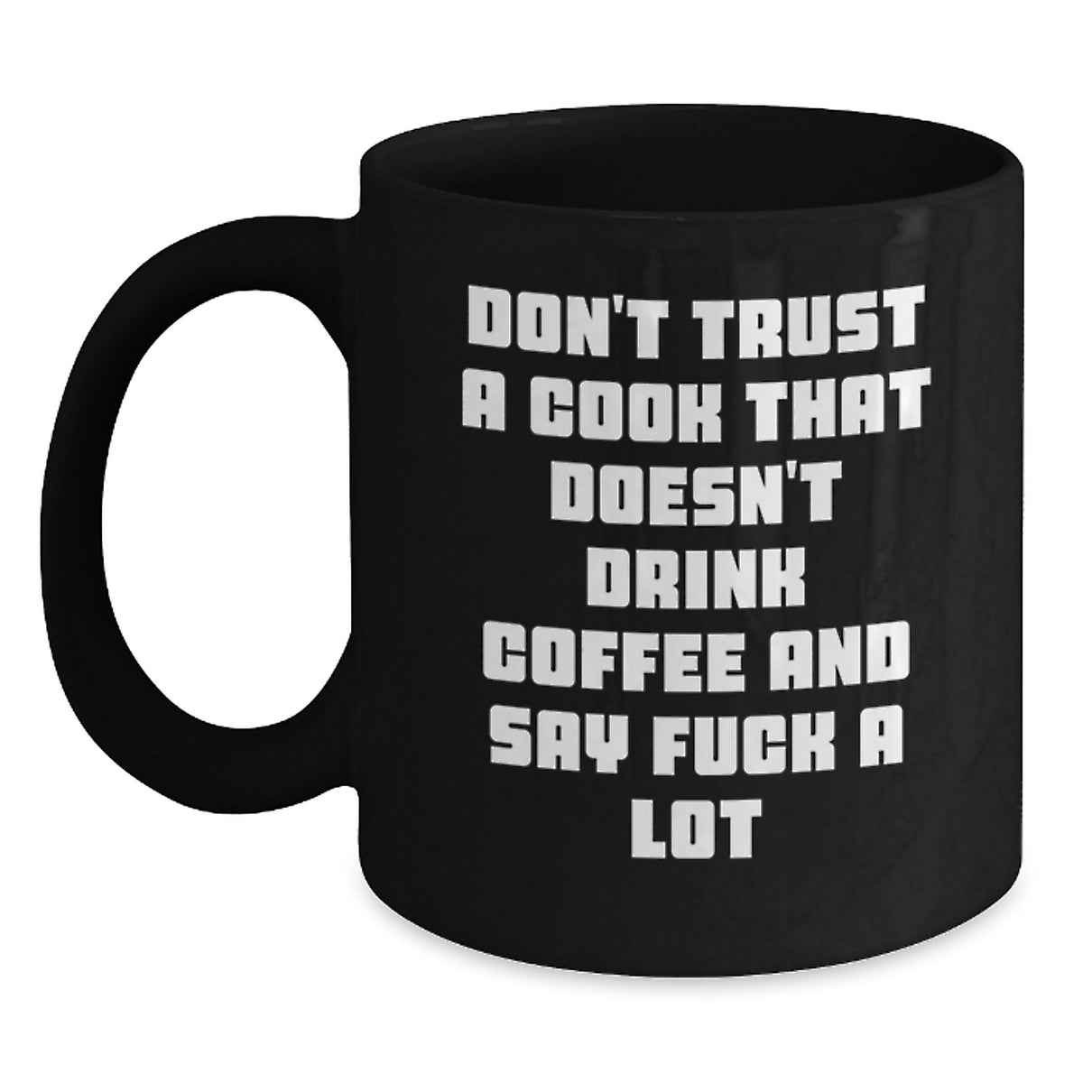 Cook Gift for Him - Sarcastic Coffee Mug Keepsake - Don't Trust Quote - Main
