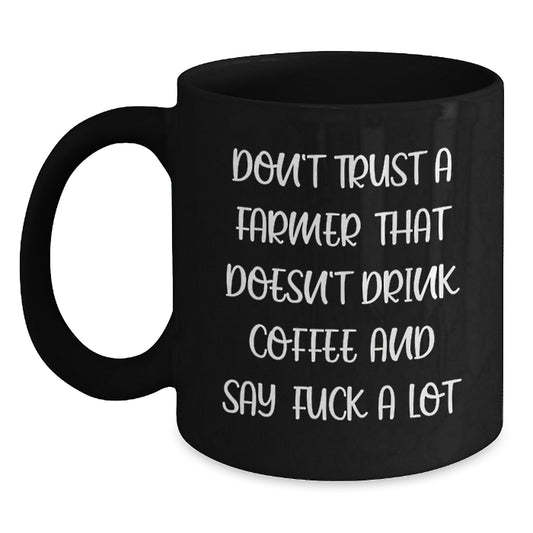 Funny Farmer Gifts from Men to Farmer - Unique Black Coffee Mugs for Farmers on Mother's Day - Don't Trust a Farmer - Main