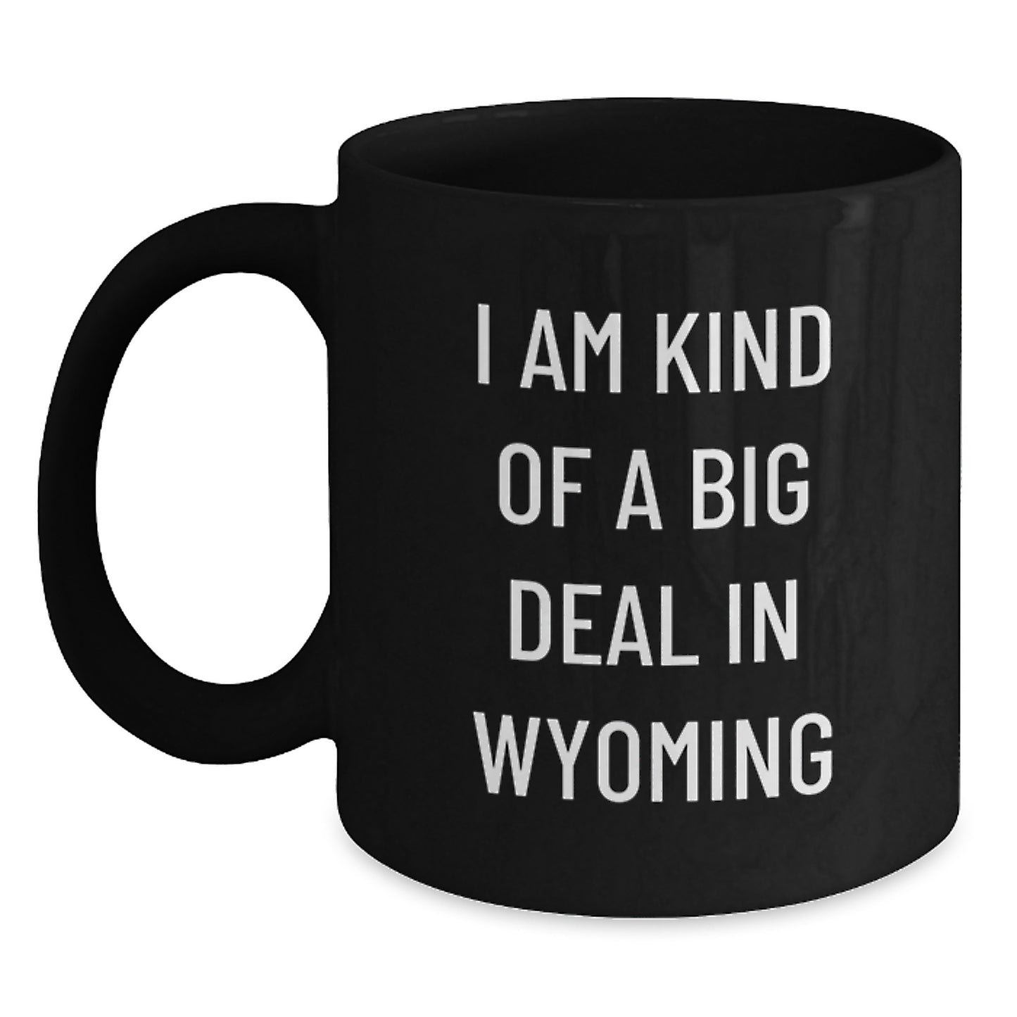Funny Wyoming Coffee Lover Gifts from Friends, Unique Black Coffee Mug for Men and Women in Wyoming, 'I Am Kind Of A Prime Selection' Graduation Unique Gifts - Main