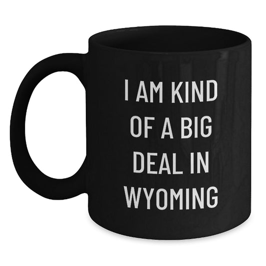 Funny Wyoming Coffee Lover Gifts from Friends, Unique Black Coffee Mug for Men and Women in Wyoming, 'I Am Kind Of A Prime Selection' Graduation Unique Gifts - Main