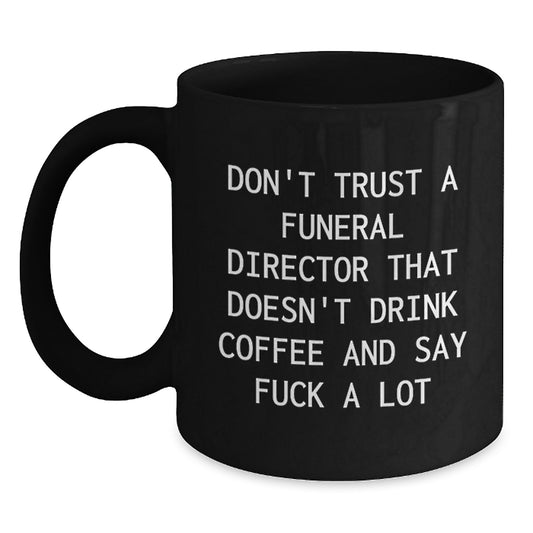 Funny Funeral Director Gifts from Men Funny Coffee Mugs for Funeral Director, Black Coffee, Gift for Funeral Director, Mother's Day Unique Gifts - Main