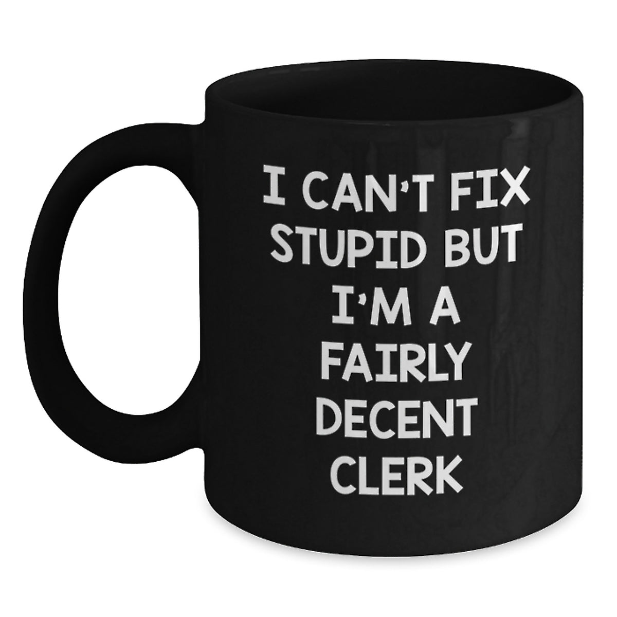 Witty Clerk Gift for Friends - Novelty Coffee Mug with Humorous Saying - Main
