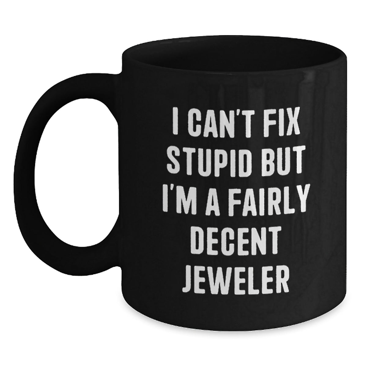 Jeweler Gift for Him - Humorous Coffee Mug Keepsake for Men - Main