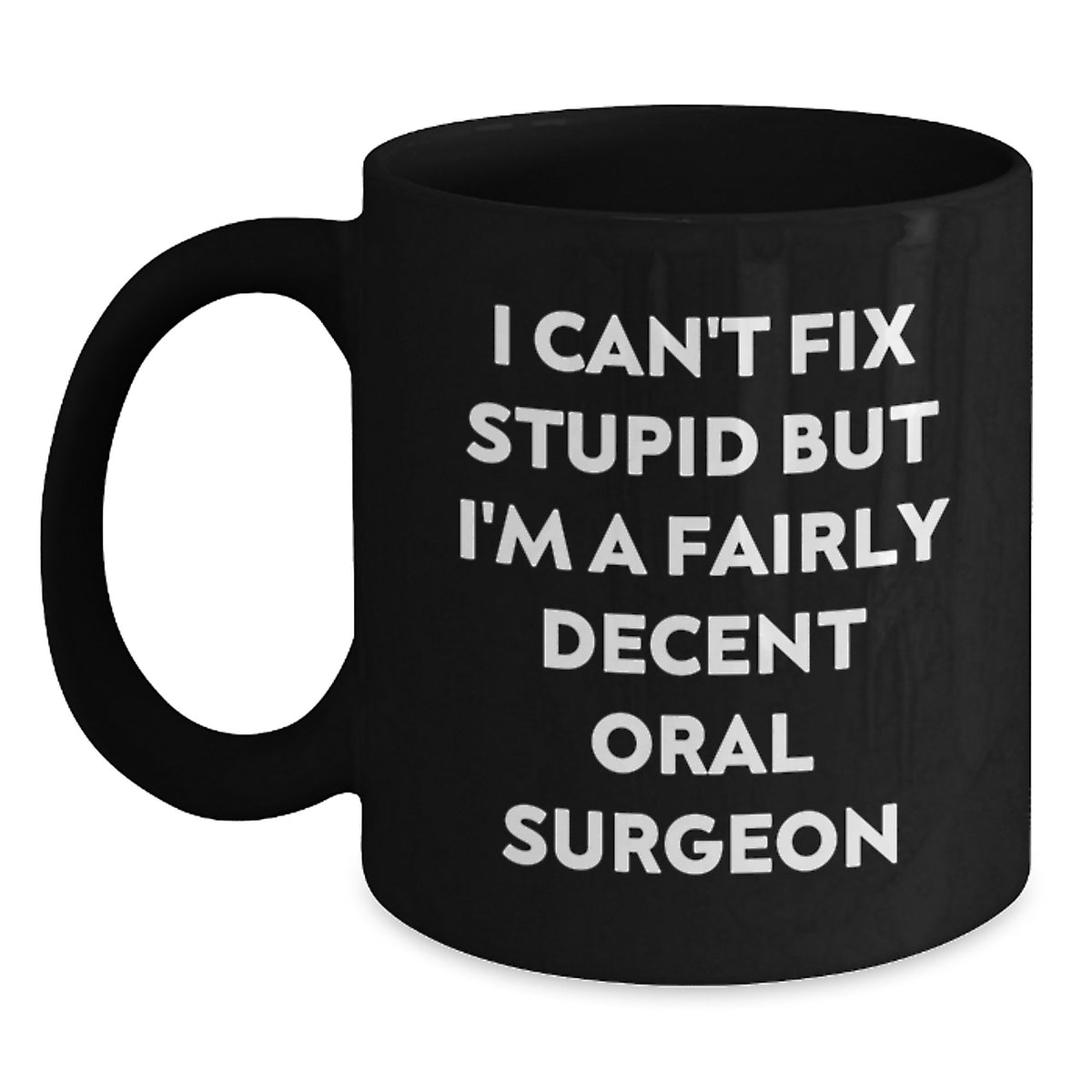 Christmas Gift for Her Witty Oral Surgeon Present - I Can't Fix Stupid - Main