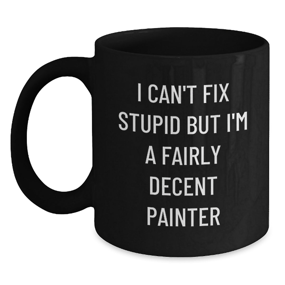 Painter Gift for Him - Witty Quote Keepsake Black Coffee Mug - Main
