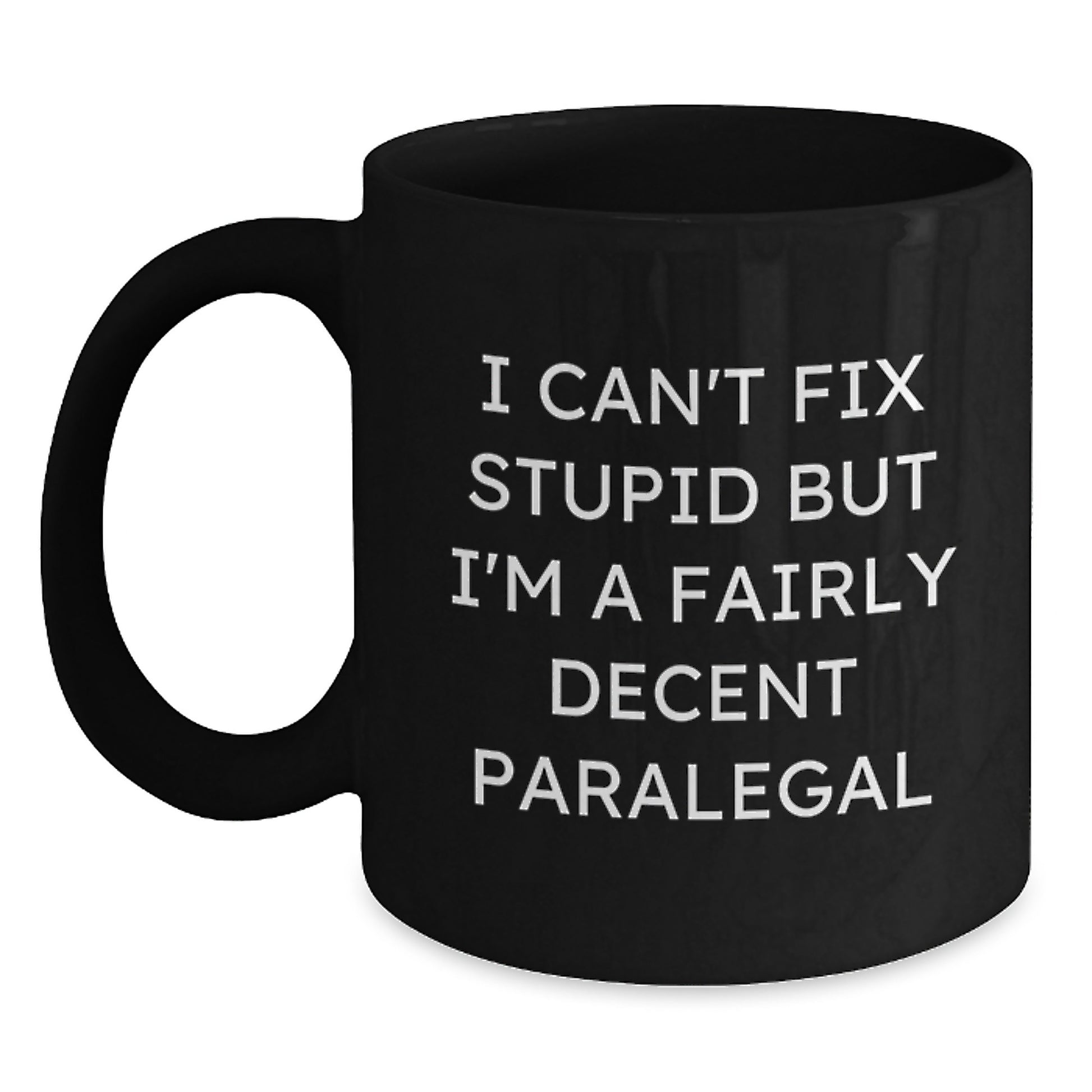 Funny Paralegal Gifts for Paralegal Graduation Black Coffee Mug - I'm A Fairly Decent Paralegal - Gifts from Friends to Paralegal - Main