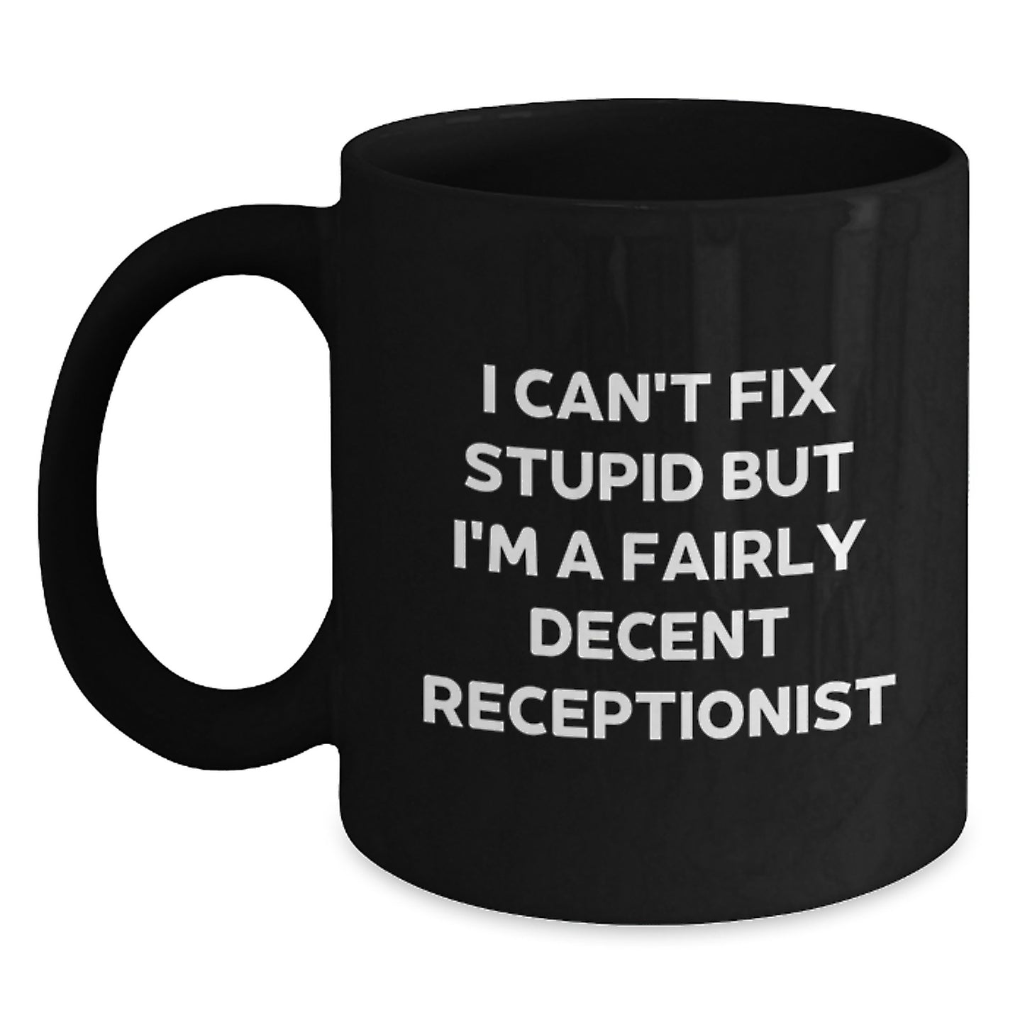 Funny Receptionist Gifts, I'm A Fairly Decent Receptionist Black Coffee Mug, Perfect for Men, Women, Coworkers, Friends, Family - Main