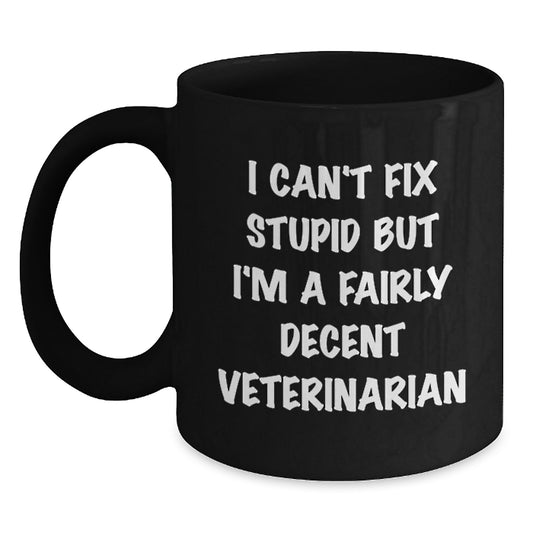 Veterinarian Humor Black Coffee Mug, Gifts from Family to Fairly Decent Veterinarian, Graduation Unique Gifts, Funny Quote - Main