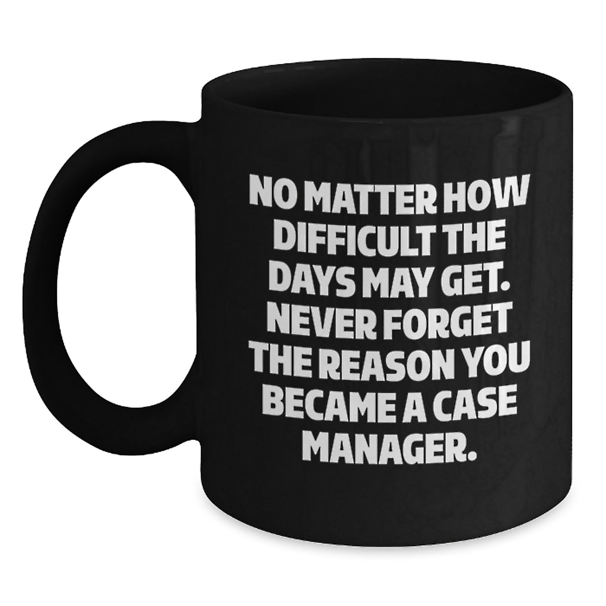 Uplifting Case Manager Coffee Mug Gift for Friends - Novelty Quote - Main