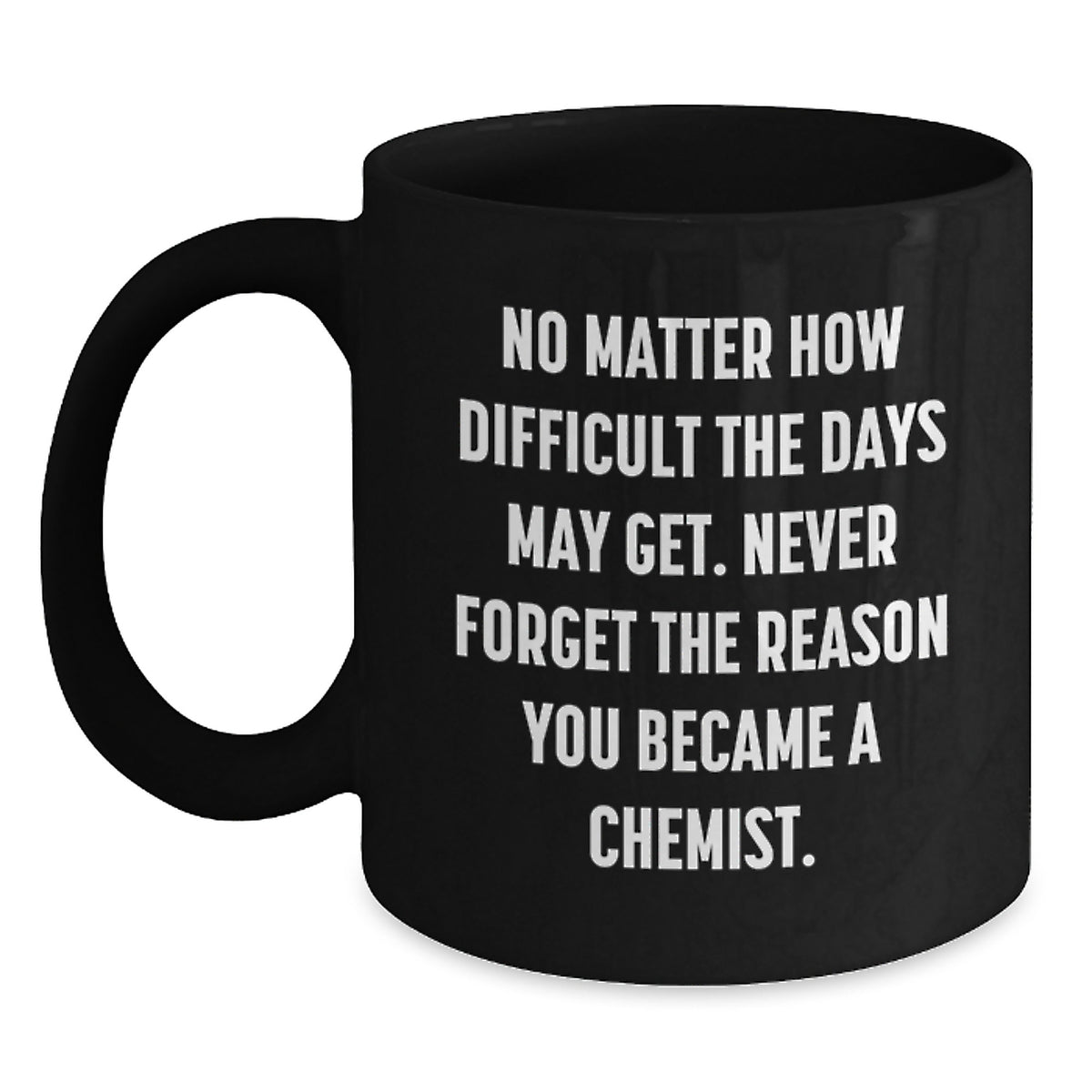 Chemist Keepsake Mug Gift for Him - Encouraging Chemistry Quote - Main