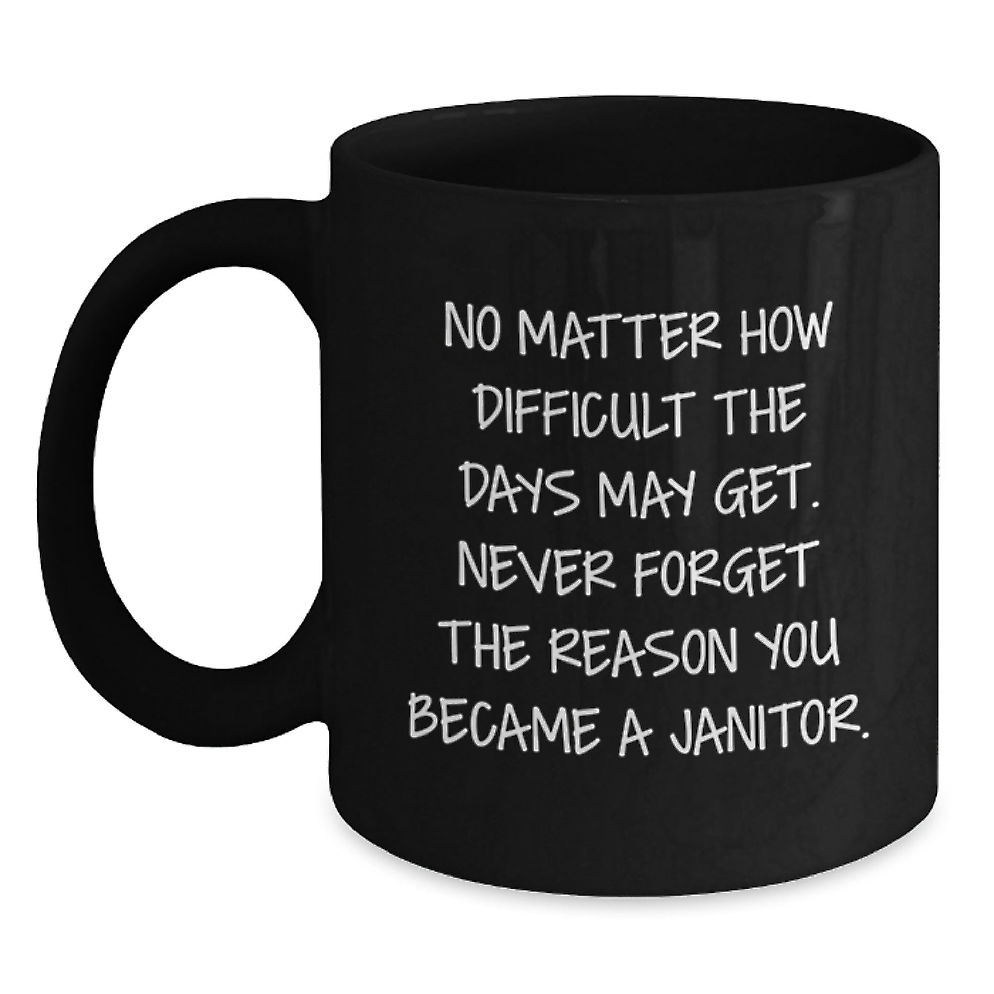 Funny Janitor Gifts for Men, Women, Friends, Coworkers, Black Coffee Mug with Inspirational Quote for Janitor's Graduation Day - Main