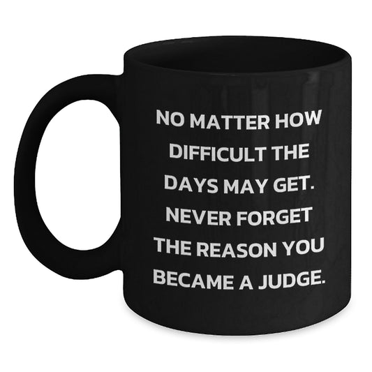 Funny Judge Inspirational Black Coffee Mugs Gifts from Men to Judge Colleagues - Christmas Unique Mug - Main