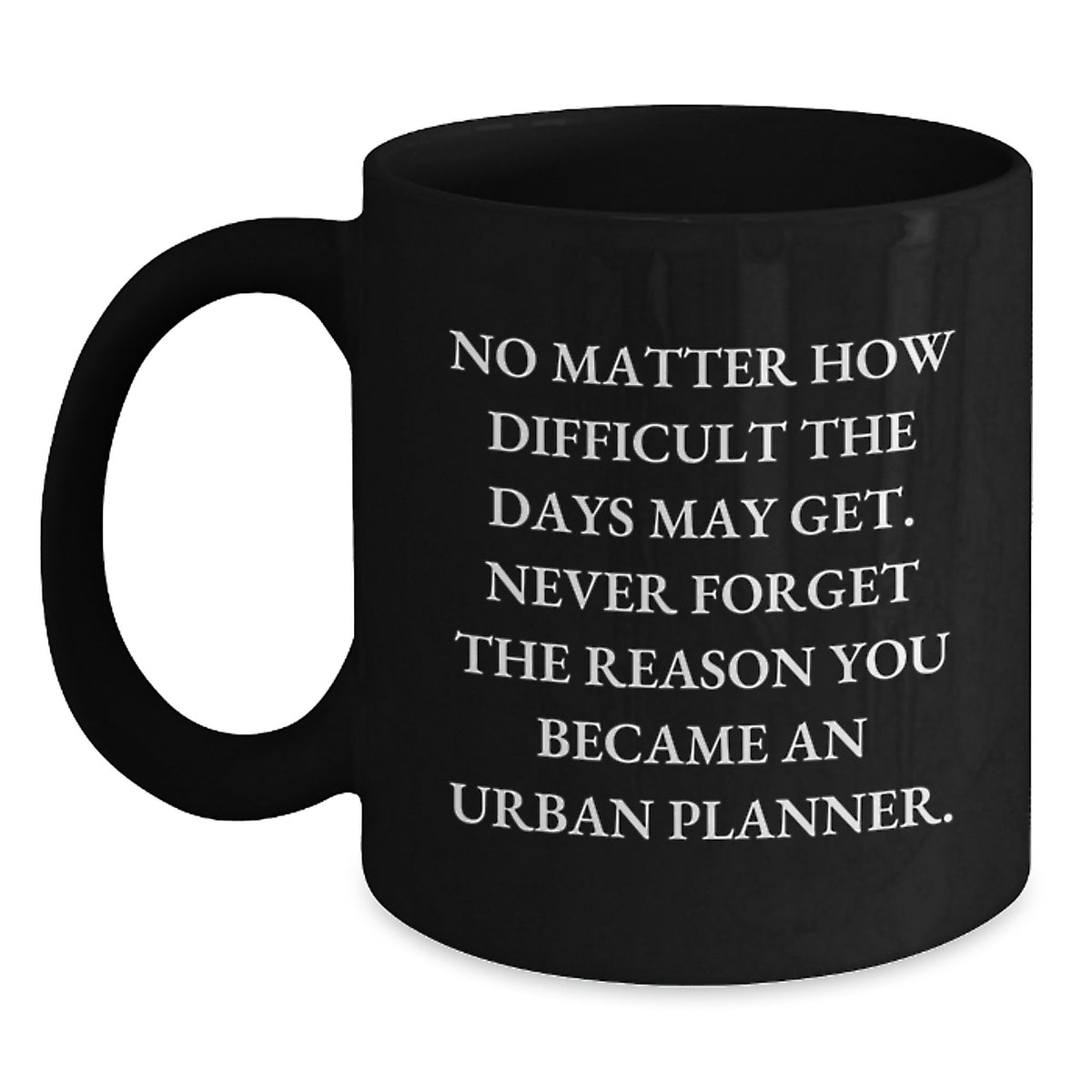 Urban Planner Gift for Him - Inspirational Keepsake Black Coffee Mug - Main