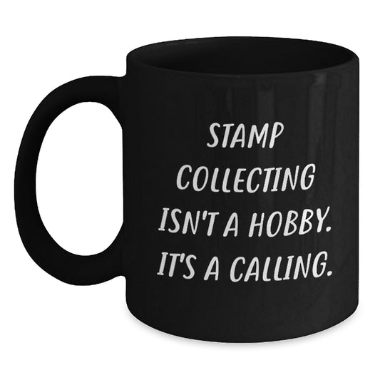 Funny Quotes for Stamp Collecting Enthusiasts, Birthday Unique Gifts for Him or Her, Black Coffee Mug with Inspirational Saying, Gifts from Family or Friends - Main
