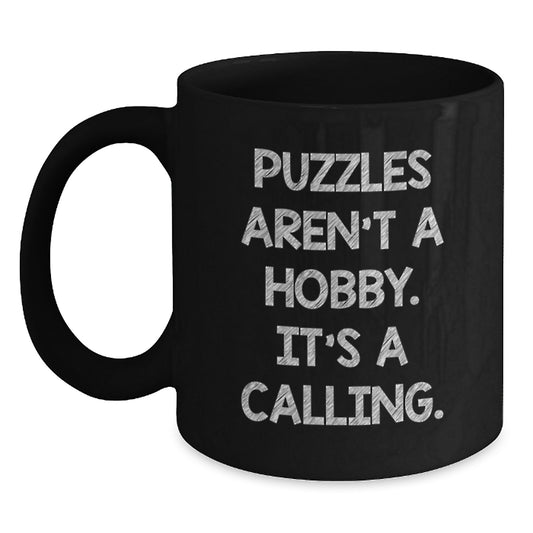 Puzzles Gifts for Men from Friends, Graduation Unique Puzzles Calling Funny Quote Black Coffee Mug, 11oz or 15oz - Main
