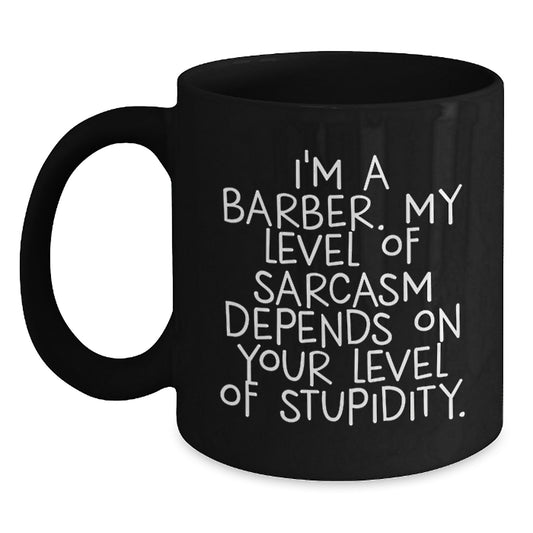 Sarcastic Barber Mugs for Birthday Unique Gifts from Friends to Men, Funny Black Coffee Mug I'm A Barber - Main