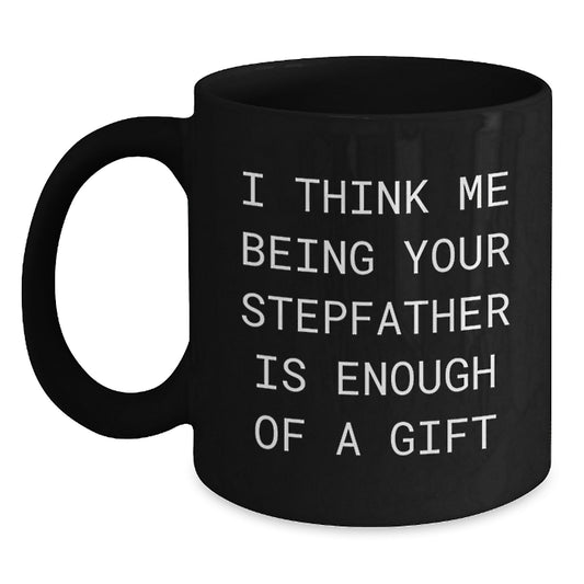 Stepfather Quotes Funny Black Coffee Mugs Unique Gifts from Men for Stepfather on Valentine's - Main