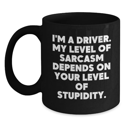 Funny Driver Gifts from Friends to Graduating Drivers - Black Coffee Mug with Sarcasm Quote - Main