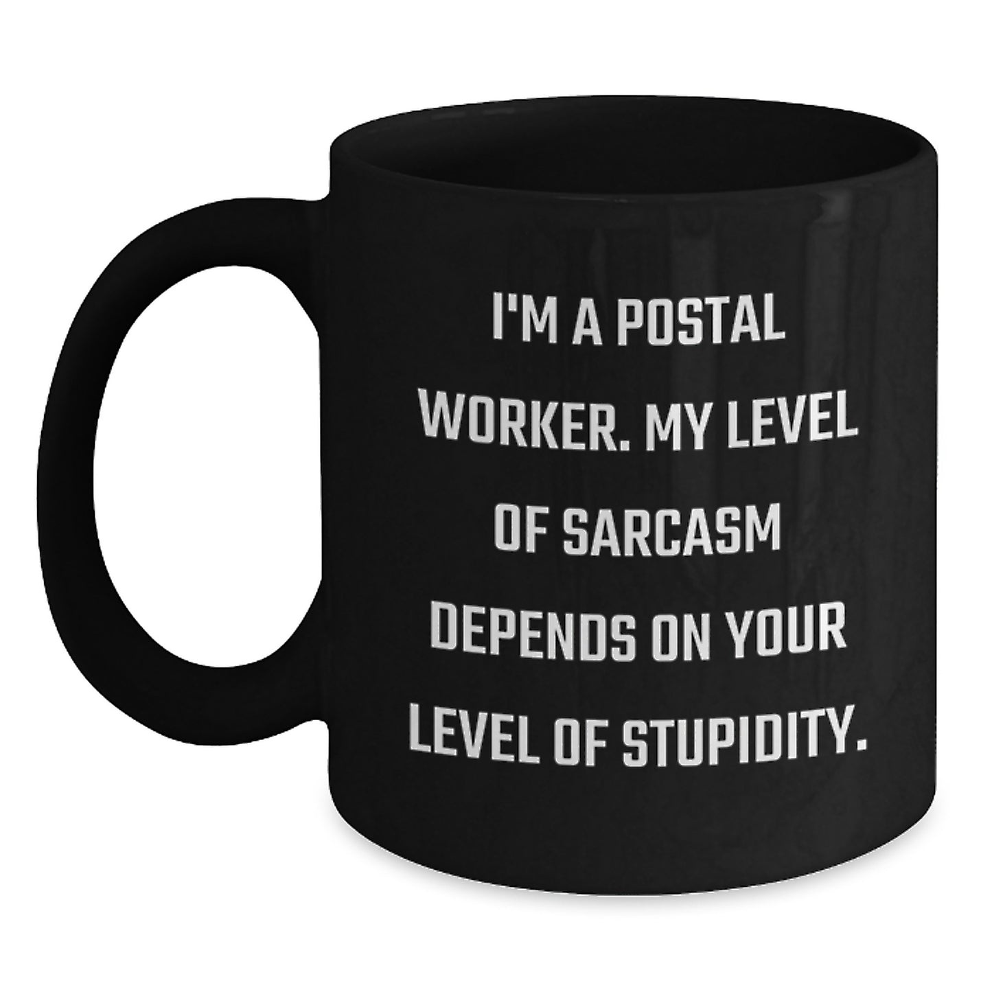 Funny Quote Gifts from Friends and Family for the Sarcastic Postal Worker Black Coffee Mug - Main