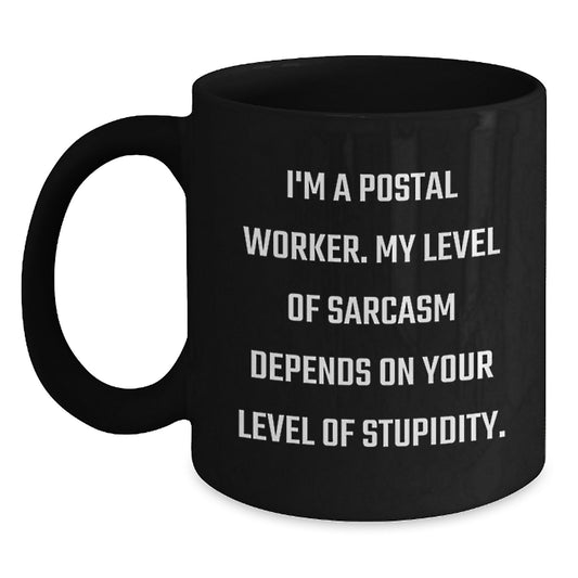 Funny Quote Gifts from Friends and Family for the Sarcastic Postal Worker Black Coffee Mug - Main