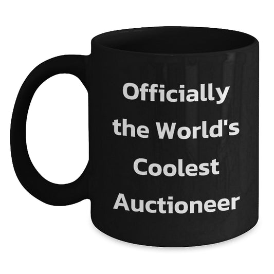 Funny Gifts from Friends to Auctioneer - Officially The World's Coolest Auctioneer Black Coffee Mug, Graduation Unique Gifts for Men or Women - Main