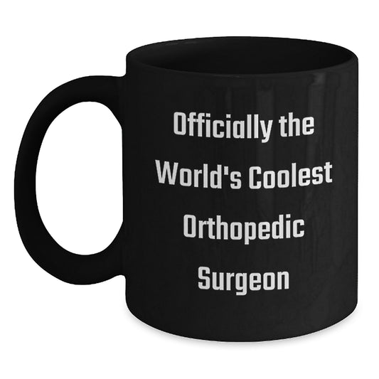 Funny 'Officially The World's Coolest Orthopedic Surgeon' Black Coffee Mug Gifts from Friends to Orthopedic Surgeon Graduation Unique Gifts - Main