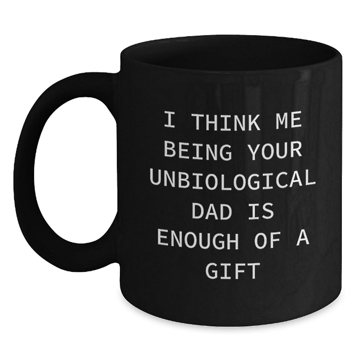 Unbiological Dad Black Coffee Mug Funny Gift from Men to Unbiological Dad on Mother's Day - Main
