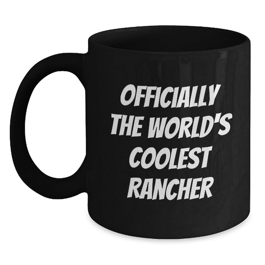 Rancher Gifts Funny Black Coffee Mugs for Graduation 'Officially The World's Coolest Rancher', Gifts from Men, Women, Friends, Family, Gifts for Rancher, Black Coffee Mug, Funny Graduation Gifts - Main