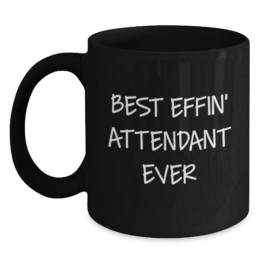 Funny Attendant Gifts from Friends - Best Effin' Attendant Ever Quote on Black Coffee Mug for Graduation - Main