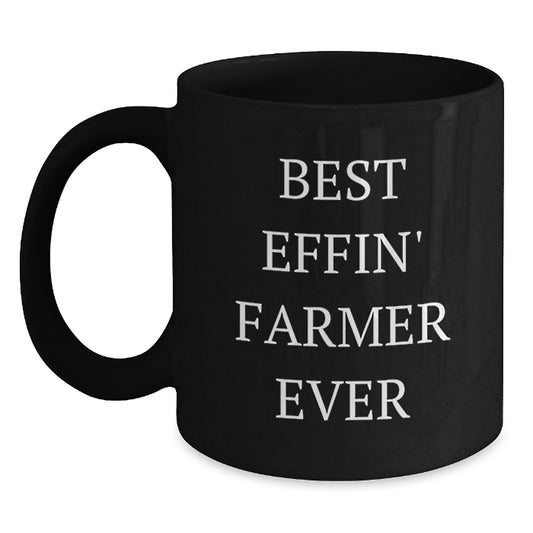Funny Farmer Gifts Best Effin' Farmer Ever Graduation Unique Gifts from Friends to Family Black Coffee Mug - Main