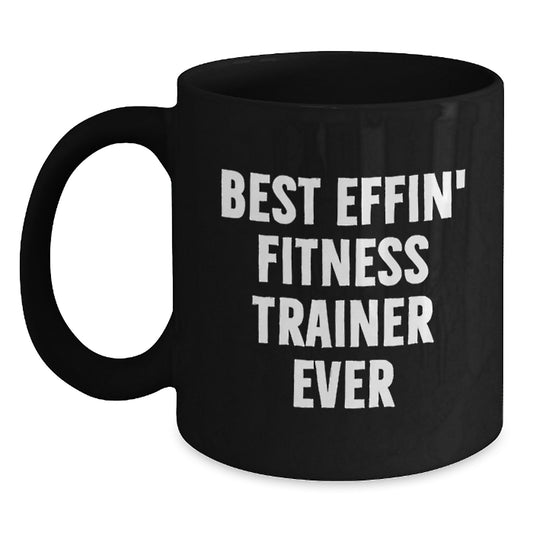 Funny Fitness Trainer Gifts for Men from Friends - Best Effin' Fitness Trainer Ever Black Coffee Mug, Birthday Unique Gifts - Main