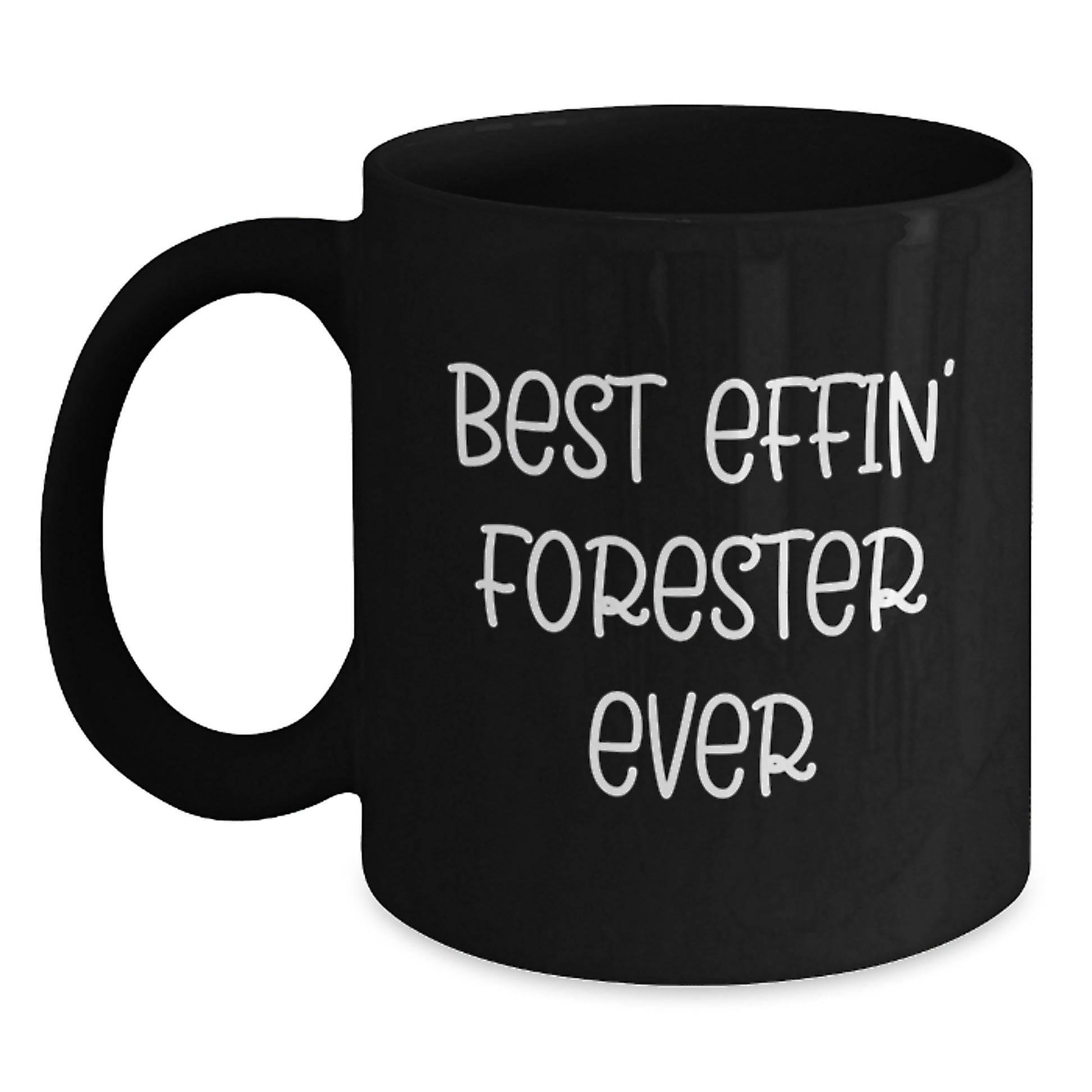Funny Forester Gifts, Best Effin' Forester Ever Quote, Birthday Unique Black Coffee Mug for Forester Lover - Main