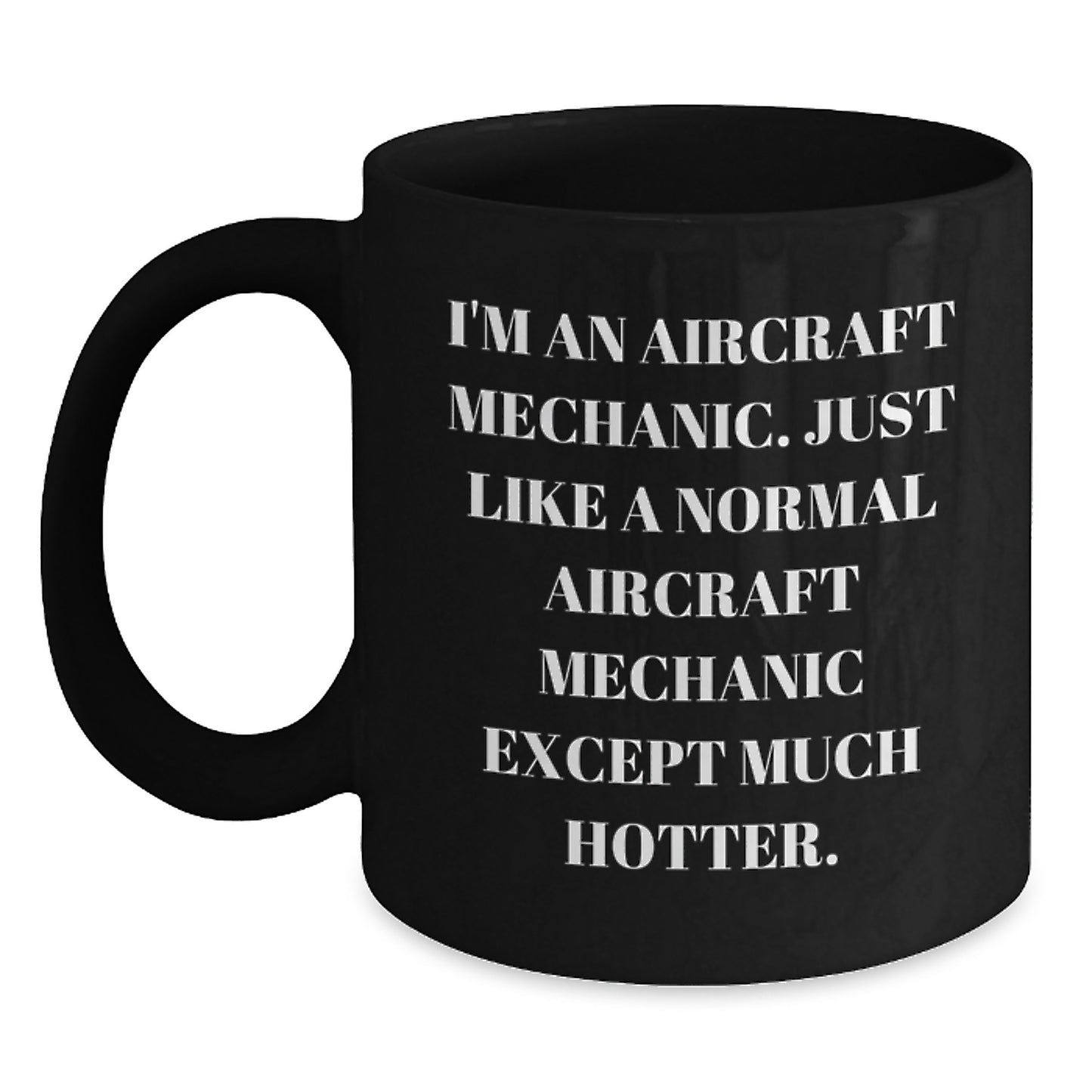 Aircraft Mechanic Humor Black Coffee Mug, Graduation Unique Gifts for Aircraft Mechanic, Funny Mugs from Friends and Family - Main