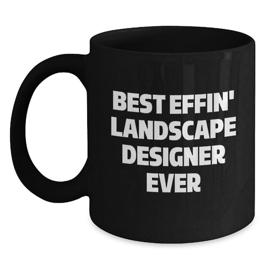 Funny Landscape Designer Gifts from Friends, Best Effin' Landscape Designer Ever Quote, Black Coffee Mug for Landscape Designer Birthday Unique Gifts - Main