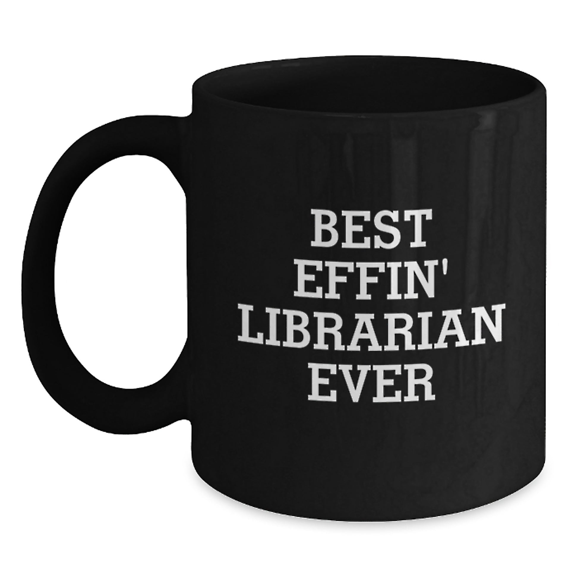 Funny Librarian Gifts, Best Effin' Librarian Ever Quote, Black Coffee Mug, Birthday Unique Gifts for Librarian Friends from Family - Main