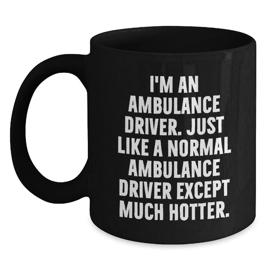 Ambulance Driver Funny Black Coffee Mugs Valentine's Gifts for Ambulance Driver Men from Friends - Main
