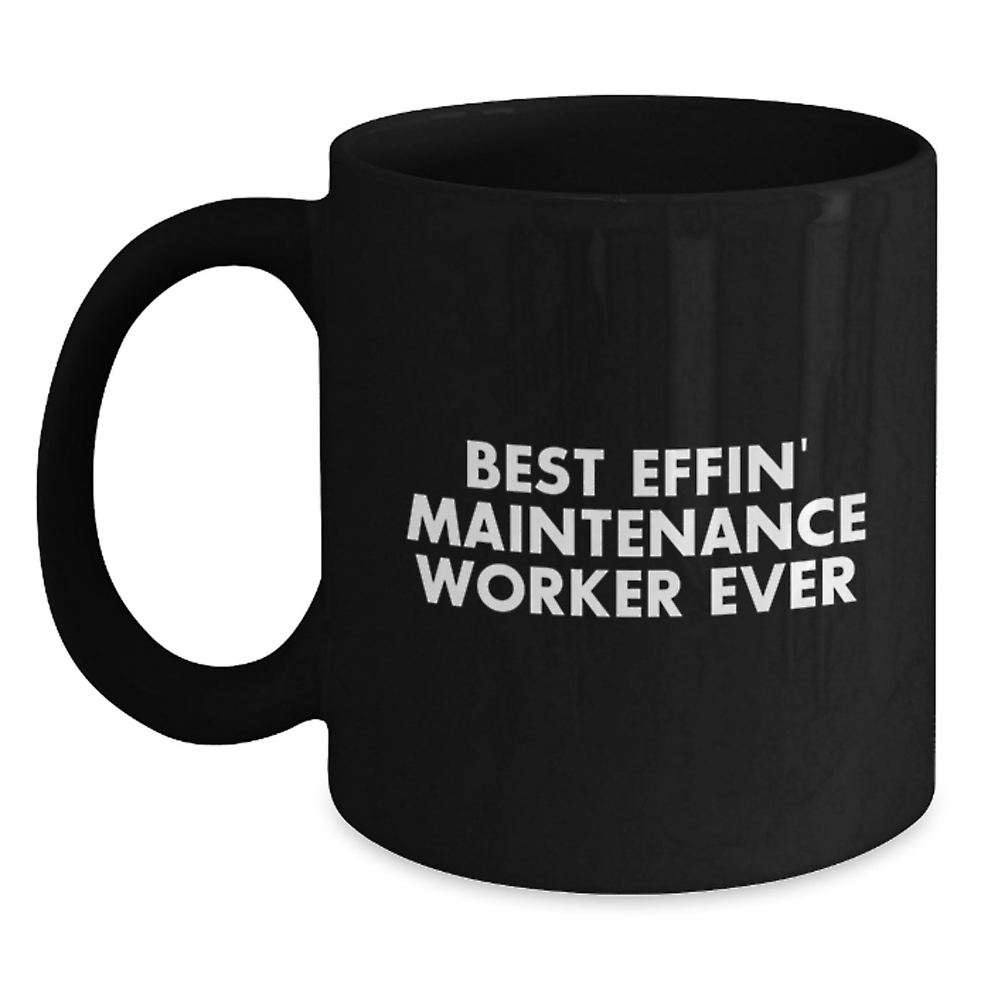 Funny Maintenance Worker Gifts from Friends - Best Effin' Maintenance Worker Ever - Black Coffee Mug - Christmas Unique Mugs for Men Maintenance Workers - Main