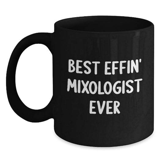 Best Effin' Mixologist Ever Funny Coffee Mug Gifts for the Ultimate Barman, Unique Christmas Memorable Present Ideas from Friends or Family for Men and Women - Main