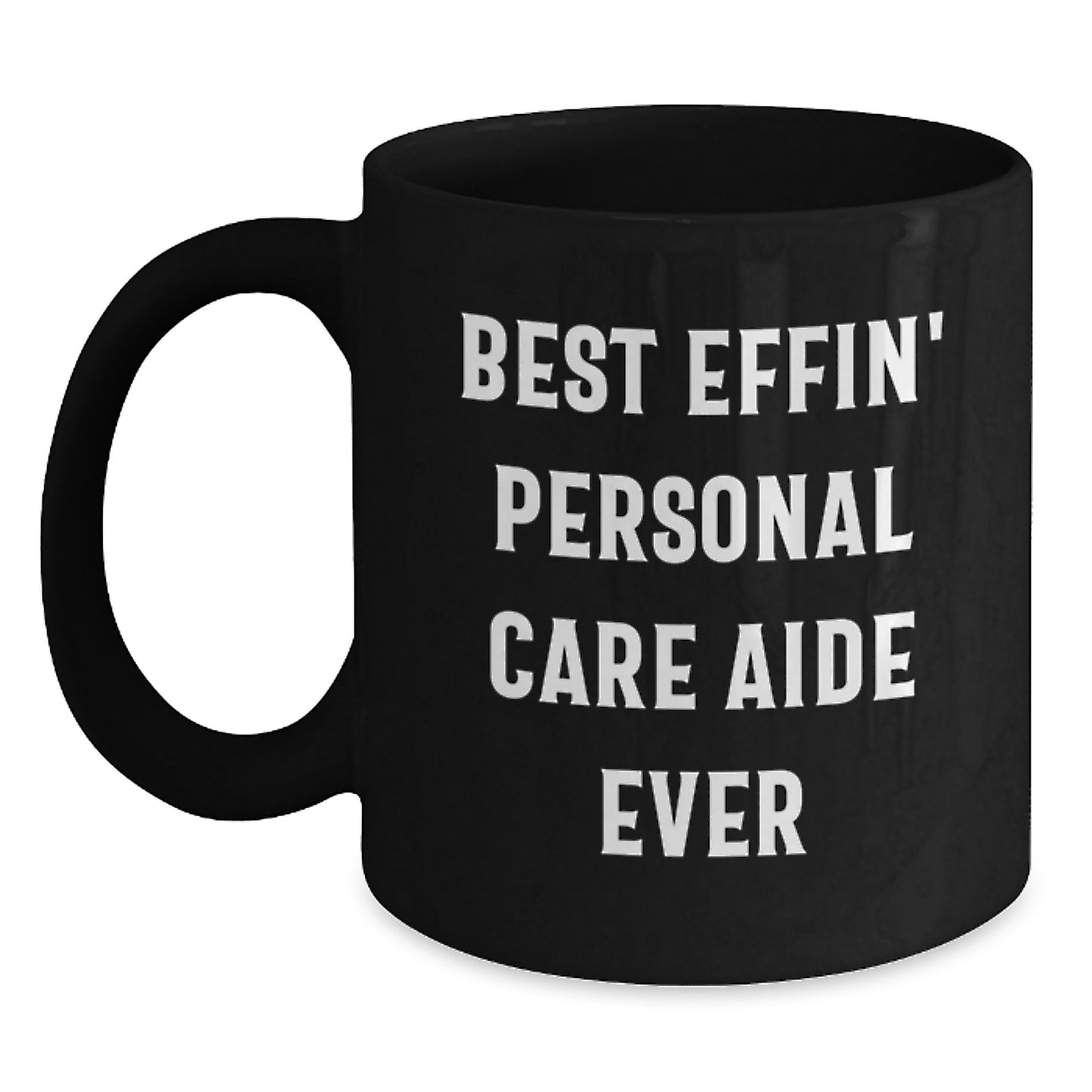 Funny Personal Care Aide Gifts for Men from Family - Best Effin' Mug for Graduation - Main