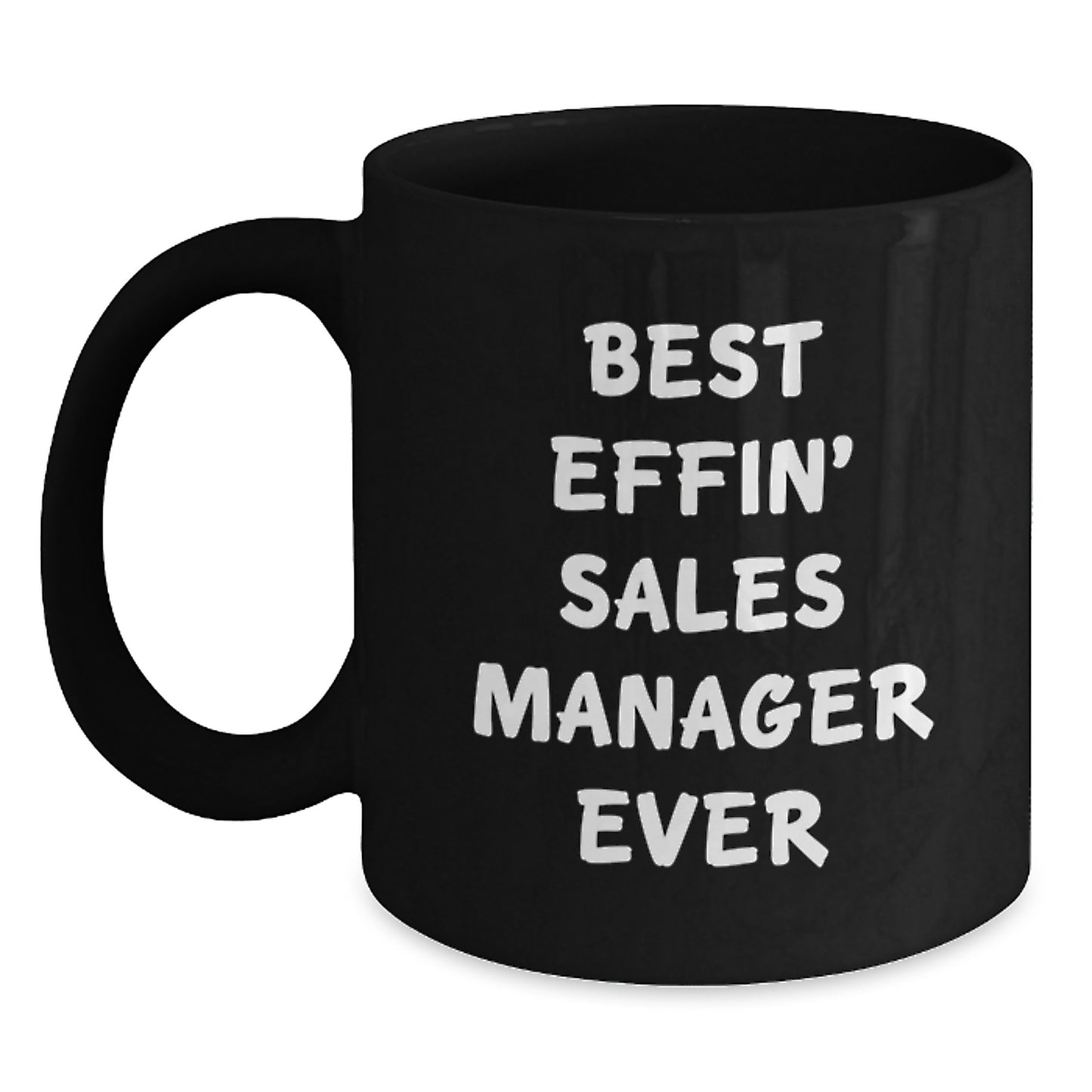 Unique Funny Sales Manager Black Coffee Mug Gifts from Coworkers for Graduation - Best Effin' Sales Manager Ever - Main