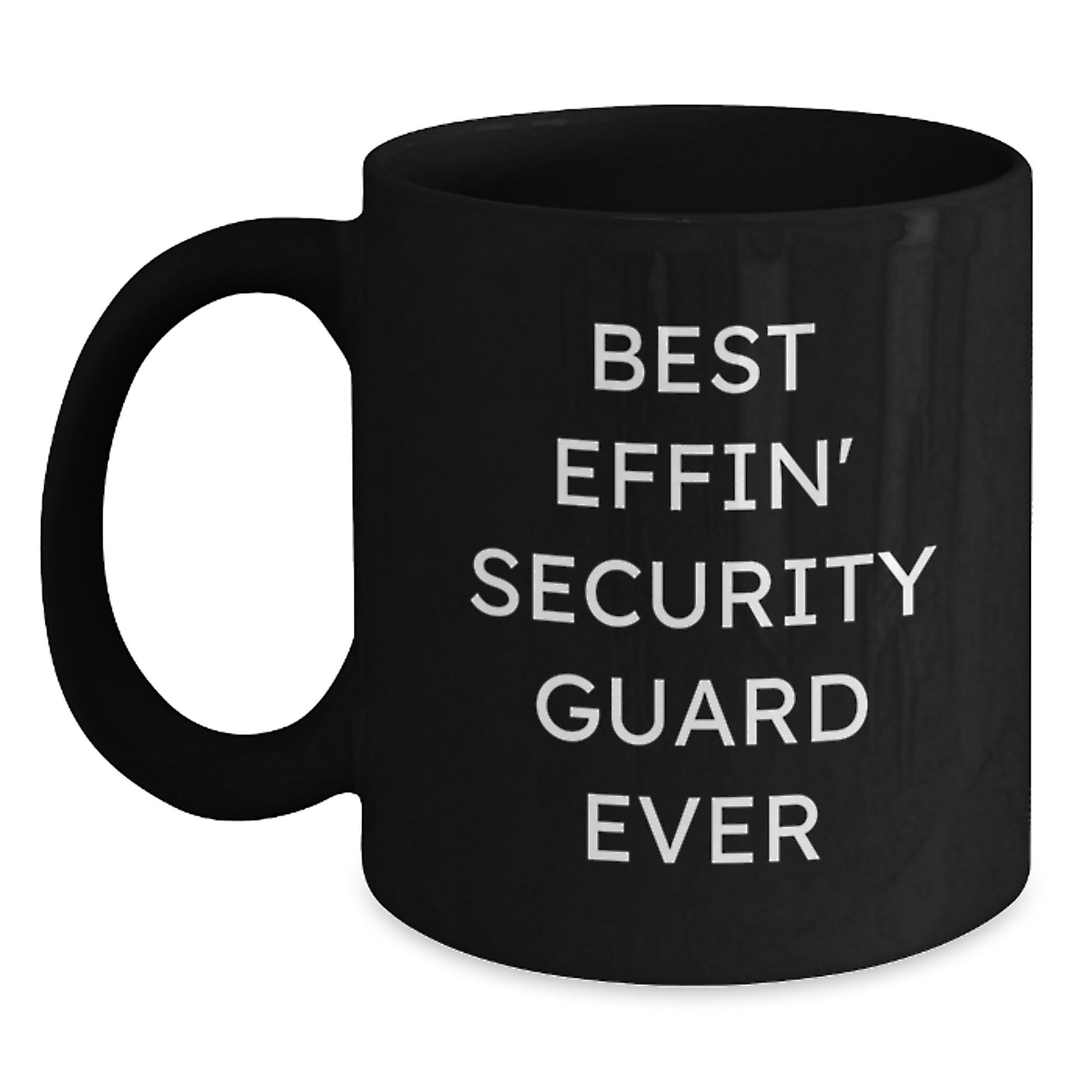 Funny Security Guard Graduation Unique Gifts - Black Coffee Mug for 'Best Effin' Security Guard Ever' Lover - Main