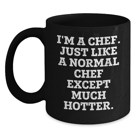 Funny Chef Gifts from Men for Chef Women - I'm A Chef Mug, Black Coffee Mug, Unique Mother's Day Unique Gifts - Main