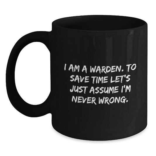 Warden Humor Black Coffee Mug, Funny Gift for Him or Her, Birthday Unique Gifts from Friends, Coworkers, or Family - Main