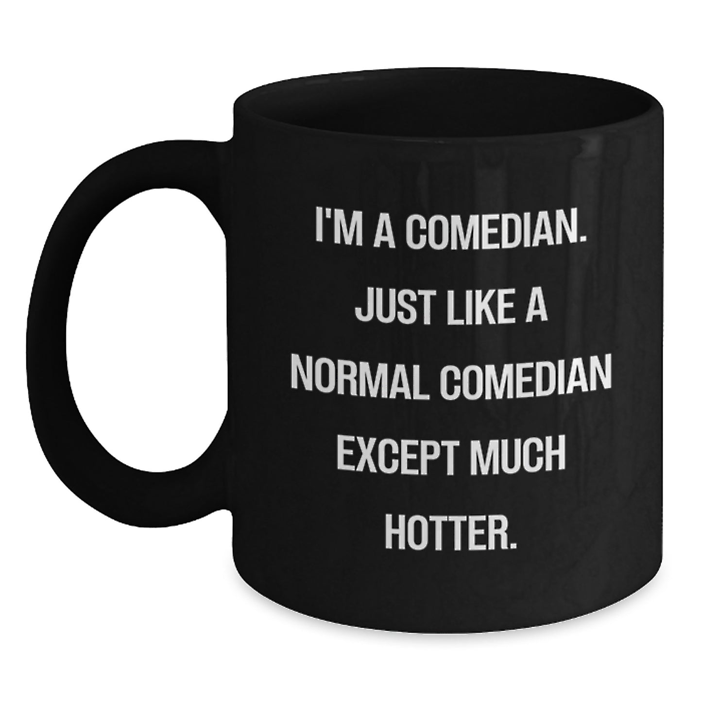 Funny Comedian Gifts for Men, Women, Friends, Coworkers, and Family - Comedian Black Coffee Mug, 11oz, 15oz - Main